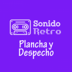 Sonido Retro Plancha y Despecho