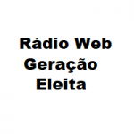 Rádio Web Geração Eleita