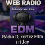 Rádio Dj cortez Edm Friday