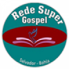 Rede Super Gospel Salvador BA