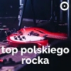 Radio Open FM - Top Wszech Czasow Rock PL