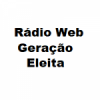 Rádio Web Geração Eleita