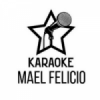 Karaoke Mael Felicio