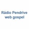 Rádio Pendrive Web Gospel