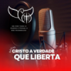 Rádio Cristo a Verdade que Liberta